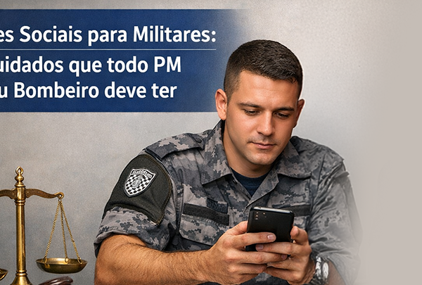 Redes Sociais para Militares cuidados que todo PM ou Bombeiro deve ter