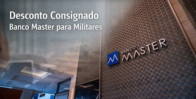 Desconto Consignado Banco Master para Militares