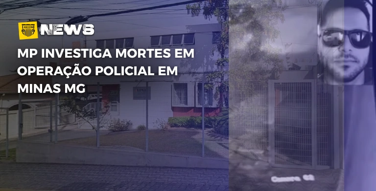 MP investiga mortes em operação policial em Minas MG