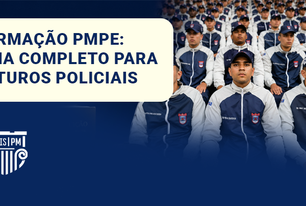 Formação PMPE guia completo para futuros policiais