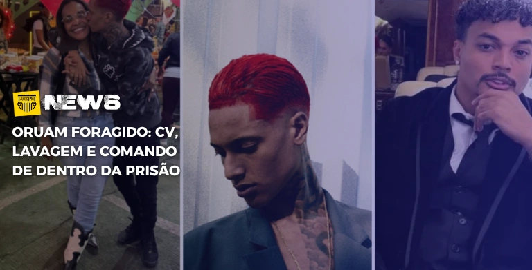 Oruam Foragido CV, Lavagem e Comando de Dentro da Prisão